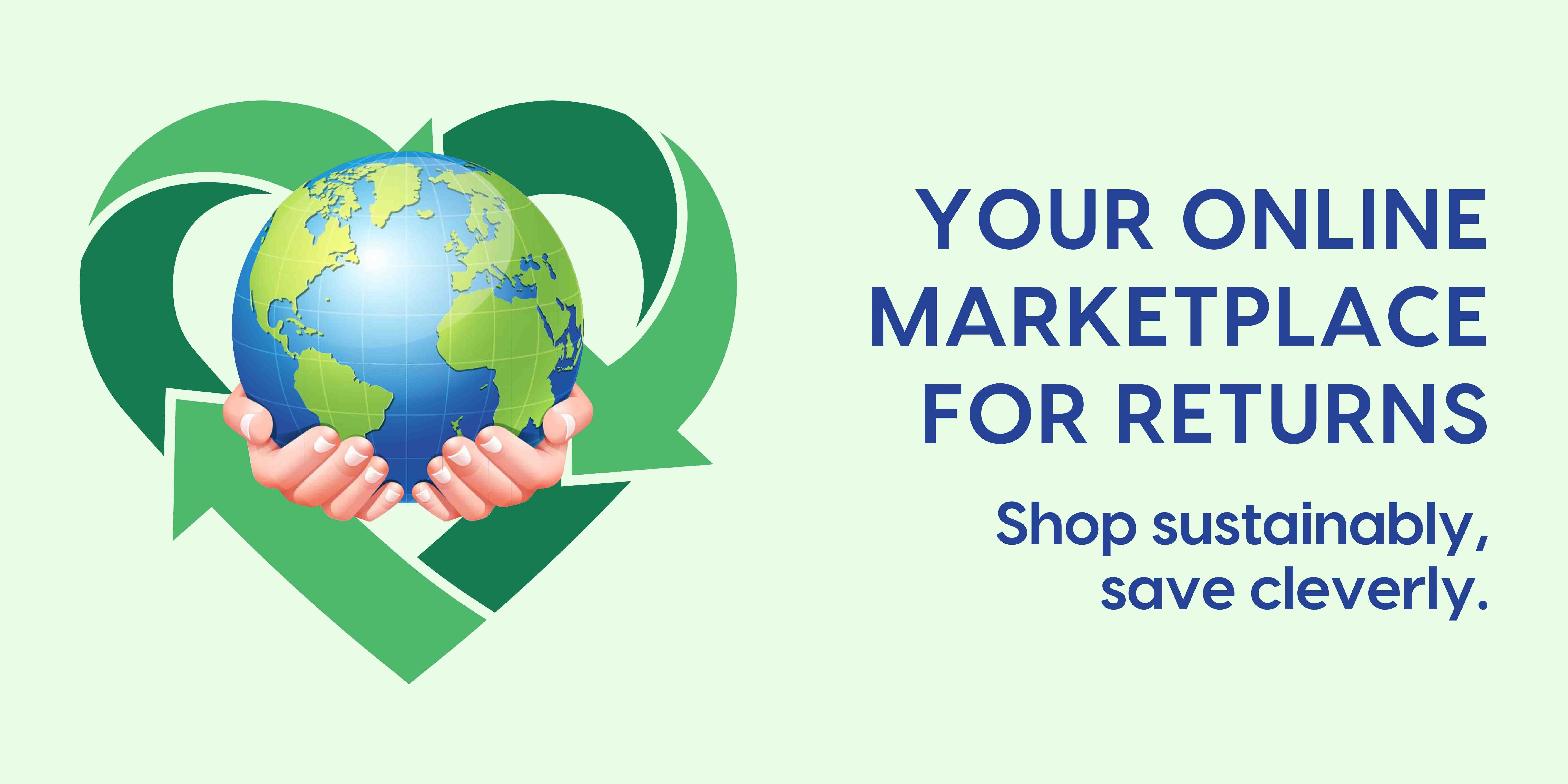 Your online marketplace for returns – Shop sustainably, save smart.