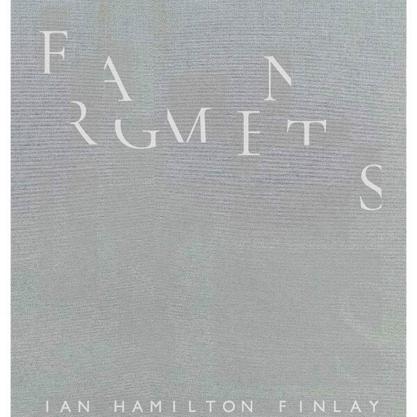 Ian Hamilton Finlay, Buch, Englisch, 236 Seiten, poetische Kunst, Natur, Sprache, visuelle Poesie, zeitgenössische Literatur.