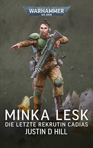 Warhammer 40,000, Minka Lesk, book, novel, The Last Recruit of Cadia, author: Justin D Hill, ISBN 978-1836091776